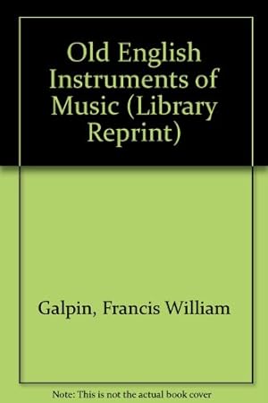 Bild des Verkufers fr Old English Instruments of Music (Library Reprint S.) zum Verkauf von WeBuyBooks