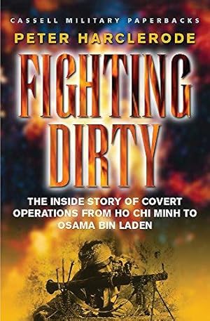 Imagen del vendedor de Fighting Dirty: The inside story of covert operations from Ho Chi Minh to Osama bin Laden (CASSELL MILITARY PAPERBACKS) a la venta por WeBuyBooks