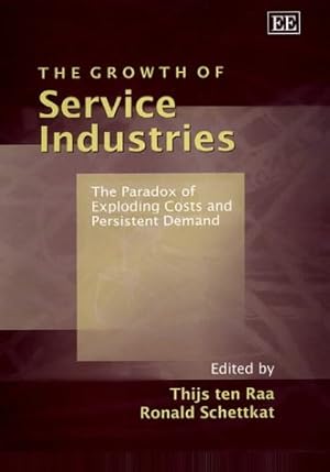 Imagen del vendedor de The Growth of Service Industries: The Paradox of Exploding Costs and Persistent Demand a la venta por WeBuyBooks