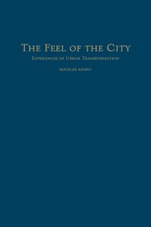 Seller image for The Feel of the City: Experiences of Urban Transformation for sale by WeBuyBooks