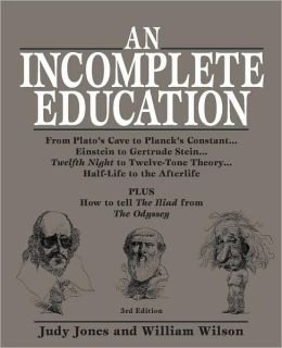 Image du vendeur pour An Incomplete Education: 3684 Things You Should Have Learned But Probably Didn't (Third edition) mis en vente par Reliant Bookstore