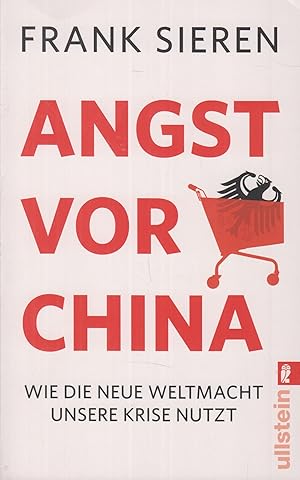Bild des Verkufers fr Angst vor China Wie die neue Weltmacht unsere Krise nutzt zum Verkauf von Leipziger Antiquariat