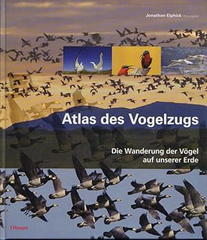 Bild des Verkufers fr Atlas des Vogelzugs Die Wanderung der Vgel auf unserer Erde zum Verkauf von Leipziger Antiquariat