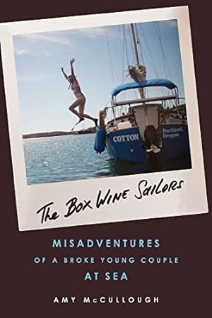 Seller image for The Box Wine Sailors:Misadventures of a Broke Young Couple at Sea for sale by Reliant Bookstore
