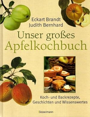 Bild des Verkufers fr Unser groes Apfelkochbuch : Koch- und Backrezepte, Geschichten und Wissenswertes. zum Verkauf von nika-books, art & crafts GbR