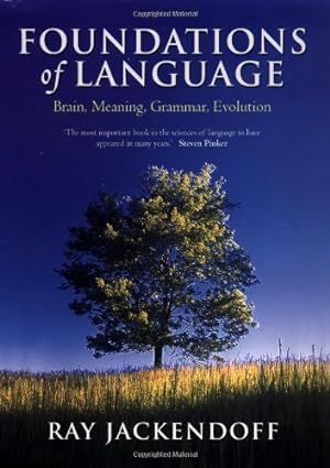 Foundations of Language Brain, Meaning, Grammar, Evolution