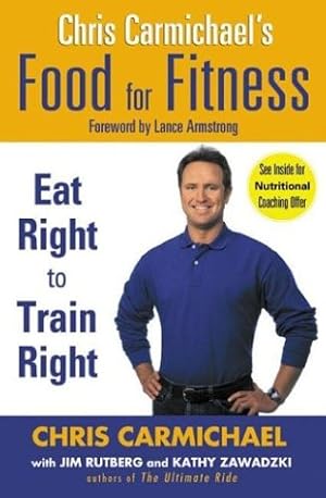 Image du vendeur pour Chris Carmichael's Food for Fitness mis en vente par Reliant Bookstore