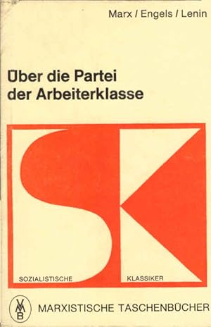 Imagen del vendedor de ber die Partei der Arbeiterklasse. Karl Marx; Friedrich Engels; Wladimir I. Lenin / Marxistische Taschenbcher ; 35 a la venta por Schrmann und Kiewning GbR