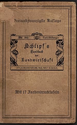 Schlipfs praktisches Handbuch der Landwirtschaft Gekrönte Preisschrift.