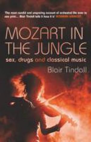 Imagen del vendedor de Mozart in the Jungle : Sex, Drugs and Classical Music a la venta por Smartbuy