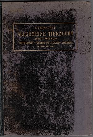 Allgemeine Tierzucht. Zweite Abteilung - Fortpflanzung. Variation u. Selektion. Vererbung. Abschn...