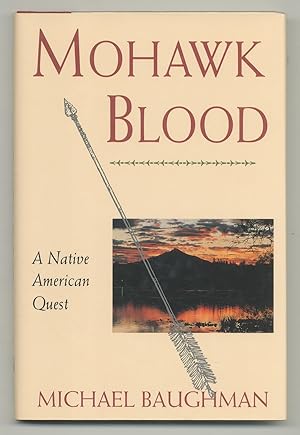 Seller image for Mohawk Blood: A Native American Quest for sale by Between the Covers-Rare Books, Inc. ABAA