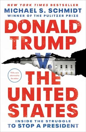 Bild des Verkufers fr Donald Trump v. The United States : Inside the Struggle to Stop a President zum Verkauf von AHA-BUCH GmbH