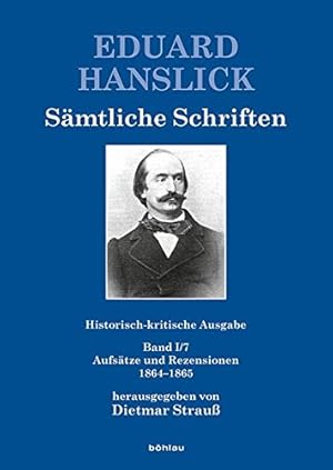 Eduard Hanslick - Sämtliche Schriften - Band 1/7 Aufsätze und Rezensionen 1864 - 1865