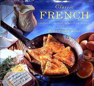 Imagen del vendedor de Classic French: Delicious Regional Recipes from France (Classic Cooking) a la venta por Adventures Underground