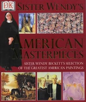 Seller image for Sister Wendy's American Masterpieces: Sister Wendy Beckett's Selection of the Greatest American Paintings for sale by WeBuyBooks