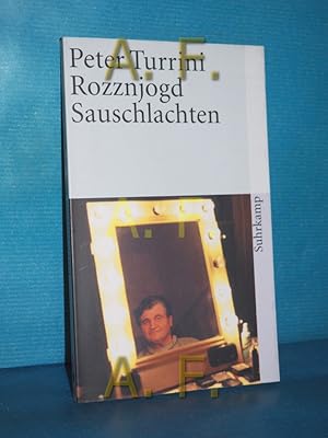 Bild des Verk�ufers f�r Rozznjogd = Rattenjagd, Sauschlachten, Dialektst�cke Peter Turrini. Hrsg. von Silke Hassler / Suhrkamp Taschenbuch , 3636 zum Verkauf von Antiquarische Fundgrube e.U.