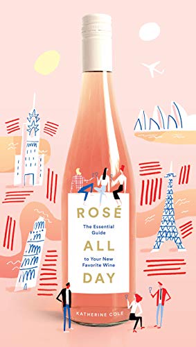 Seller image for Ros All Day: The Essential Guide to Your New Favorite Wine for sale by Reliant Bookstore