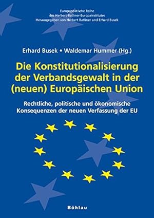 Die Konstitutionalisierung der Verbandsgewalt in der (neuen) Europäischen Union - rechtliche, pol...