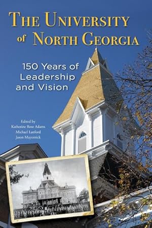Immagine del venditore per The University of North Georgia : 150 Years of Leadership and Vision venduto da AHA-BUCH GmbH
