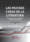 Seller image for Las muchas caras de la Literatura. Conexiones entre la literatura y otras artes y ciencias for sale by AG Library