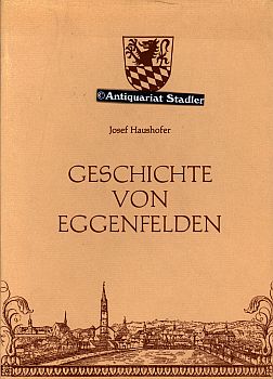Bild des Verkufers fr Geschichte von Eggenfelden. zum Verkauf von Antiquariat im Kloster