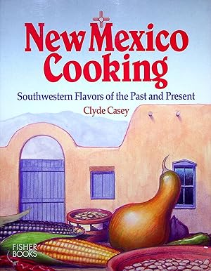 Seller image for New Mexico Cooking: Southwestern Flavors of the Past and Present for sale by Adventures Underground
