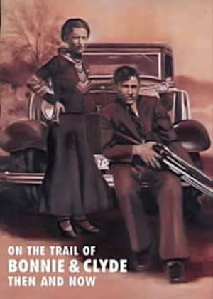 Seller image for On the Trail of Bonnie and Clyde: Then and Now (Hardcover) for sale by CitiRetail