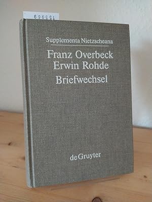 Seller image for Franz Overbeck - Erwin Rohde. Briefwechsel. [Herausgegeben und kommentiert von Andreas Patzer]. Mit einer Einfhrung von Uvo Hlscher. (= Supplementa Nietzscheana, Band 1). for sale by Antiquariat Kretzer