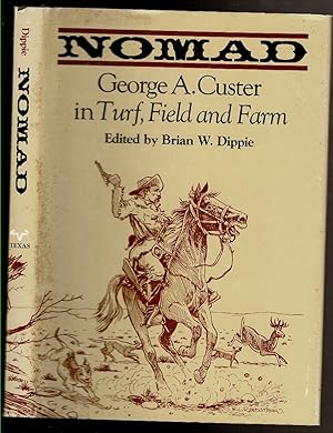 Immagine del venditore per NOMAD: GEORGE A. CUSTER IN Turf, Field and Farm. venduto da Circle City Books