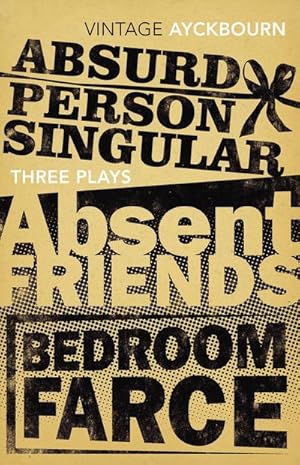 Imagen del vendedor de Three Plays - Absurd Person Singular, Absent Friends, Bedroom Farce a la venta por Smartbuy