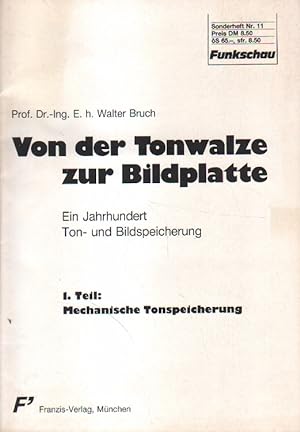 Image du vendeur pour Von der Tonwalze zur Bildplatte. Ein Jahrhundert Ton- und Bildspeicherung. mis en vente par Versandantiquariat Boller