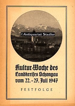 Kultur-Woche des Landkreises Schongau vom 22.-27. Juli 1947. Festfolge.