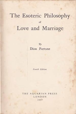 The Esoteric Philosophy of Love and Marriage - Fourth Edition