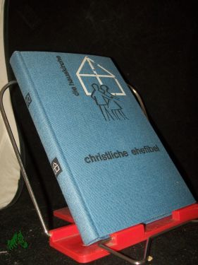 Bild des Verkufers fr Christliche Ehefibel : e. kleines Buch fr Eheleute / Hans Donat zum Verkauf von Antiquariat Artemis Lorenz & Lorenz GbR