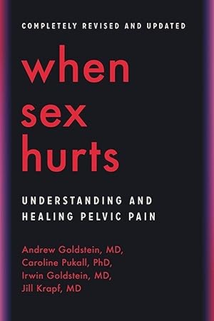 Bild des Verkufers fr When Sex Hurts: Understanding and Healing Pelvic Pain zum Verkauf von moluna