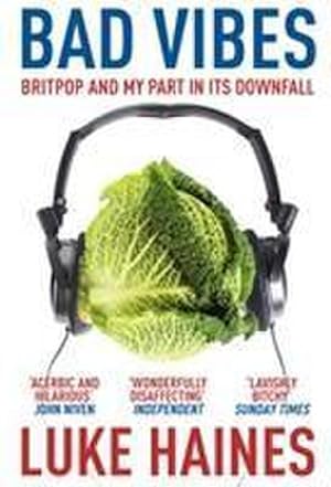 Bild des Verkufers fr Bad Vibes : Britpop and my part in its downfall zum Verkauf von Smartbuy