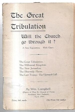 Imagen del vendedor de The Great Tribulation: Will the Church go through it? A New Exposition. With Chart. a la venta por City Basement Books