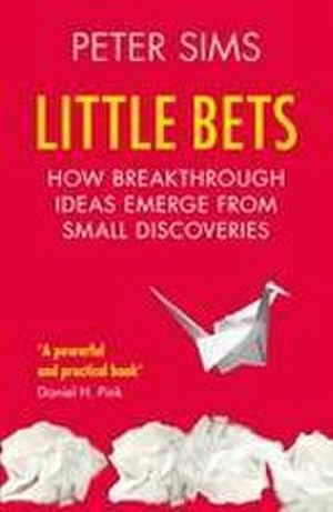 Bild des Verkufers fr Little Bets : How breakthrough ideas emerge from small discoveries zum Verkauf von Smartbuy