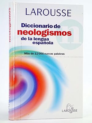 Imagen del vendedor de DICCIONARIO DE NEOLOGISMOS. Larousse, 1998. OFRT a la venta por Libros Fugitivos