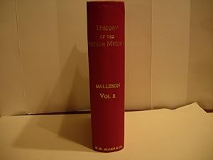 Seller image for HISTORY OF THE INDIAN MUTINY 1857-1858. Commencing From the Close of the Second Volume of Sir John Kaye's History of the Sepoy War. VOLUME II. for sale by Virginia Bank Books.