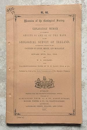 Explanatory Memoir To Accompany Sheets 81 and 82 of the Maps of the Geological Survey of Ireland,...