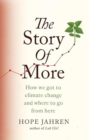 Seller image for The Story of More : How We Got to Climate Change and Where to Go from Here for sale by Smartbuy