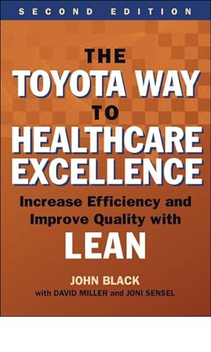 Image du vendeur pour Toyota Way to Healthcare Exellence : Increase Efficiency and Improve Quality with Lean mis en vente par GreatBookPrices