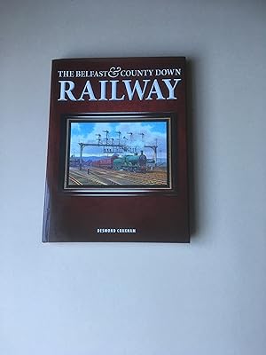 Image du vendeur pour The Belfast & County Down Railway mis en vente par T S Hill Books