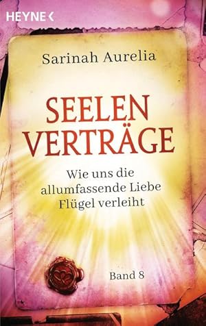 Seller image for Seelenvertrge Band 8 : Wie uns die allumfassende Liebe Flgel verleiht for sale by Smartbuy