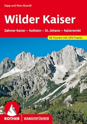 Bild des Verkufers fr Wilder Kaiser : Zahmer Kaiser - Kufstein - St. Johann - Kaiserwinkl. 65 Touren mit GPS-Tracks zum Verkauf von Smartbuy