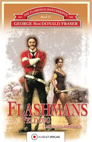 Imagen del vendedor de Flashmans Feldzug : Die Flashman-Manuskripte 11. Harry Flashman in Abessinien 1867-68 a la venta por Smartbuy