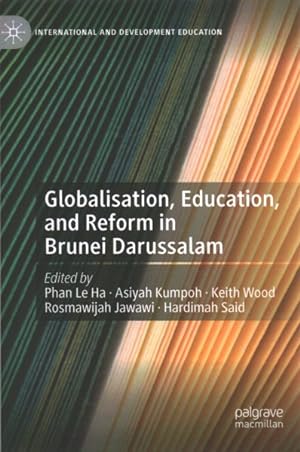 Seller image for Globalisation, Education, and Reform in Brunei Darussalam for sale by GreatBookPrices
