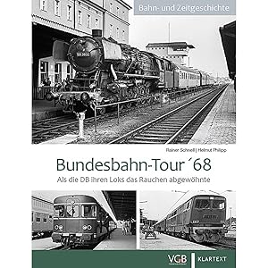 Immagine del venditore per Bundesbahn-Tour '68: Als die DB ihren Loks das Rauchen abgewhnte venduto da artbook-service